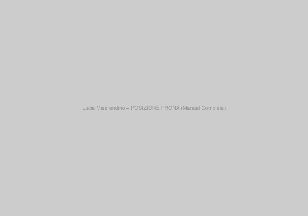 Lucia Miserendino – POSIZIONE PRONA (Manual Complete)